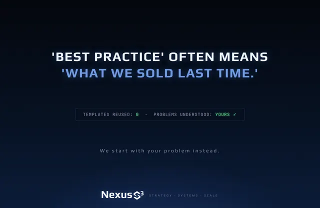Nexus S³ wallpaper reading “'Best practice' often means 'What we sold last time.'”. Small print: We start with your problem instead.