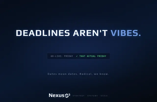 Nexus S³ wallpaper reading “Deadlines aren't vibes.” Small print: Dates mean dates. Radical, we know.
