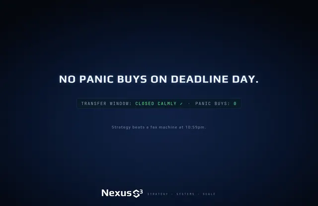 Nexus S³ wallpaper reading “No panic buys on deadline day.” Small print: Strategy beats a fax machine at 10:59pm.