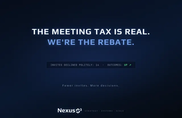 Nexus S³ wallpaper reading “The meeting tax is real. We're the rebate.” Small print: Fewer invites. More decisions.