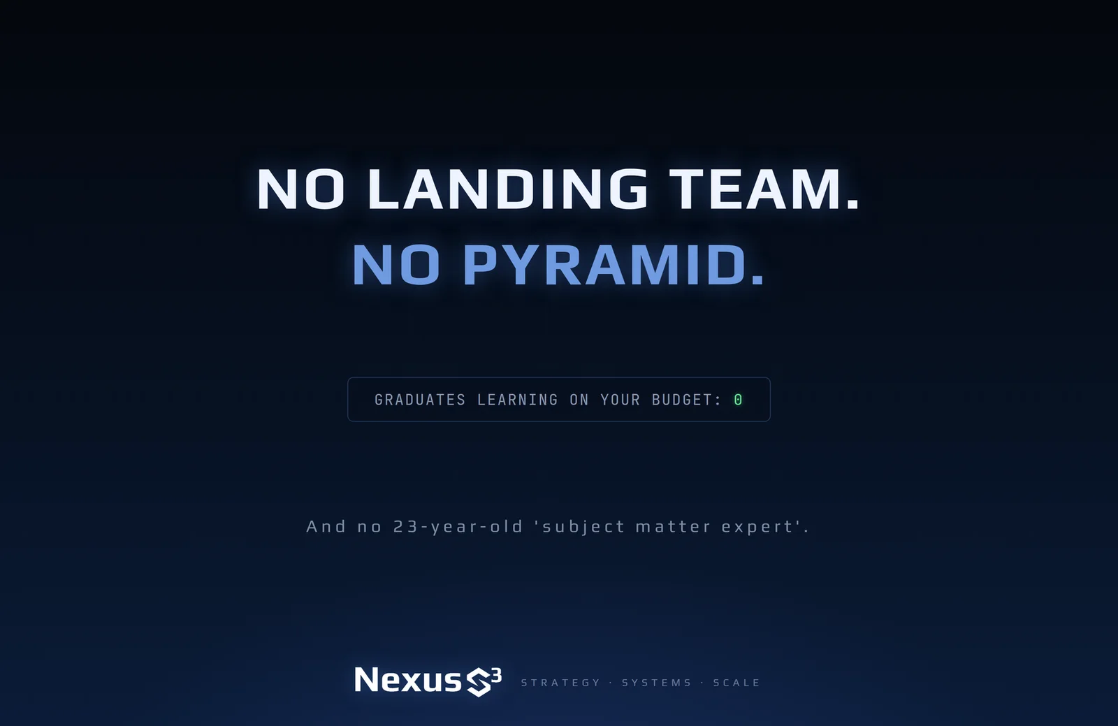 Nexus S³ wallpaper reading “No landing team. No pyramid.” Small print: And no 23-year-old 'subject matter expert'.