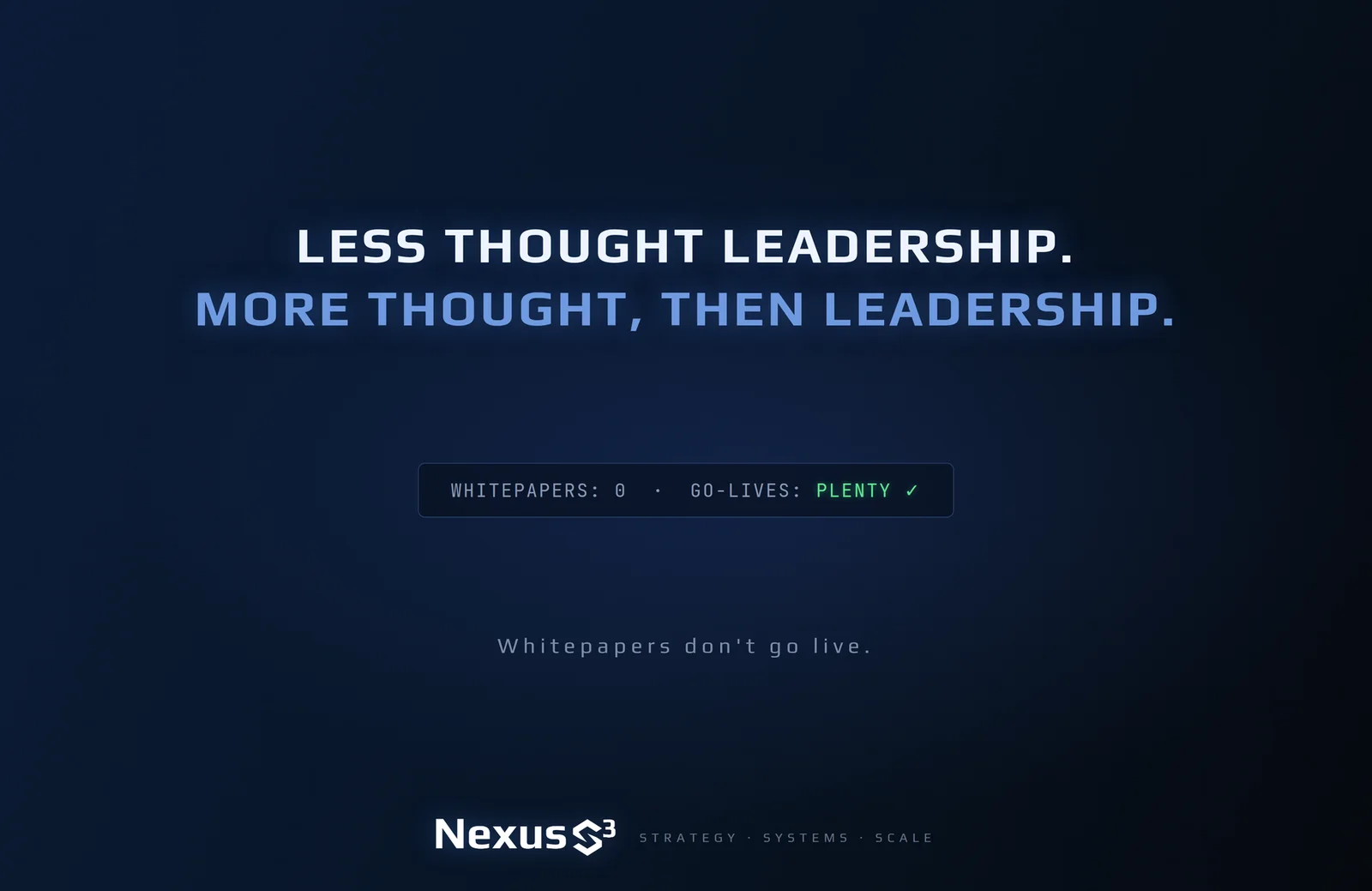 Nexus S³ wallpaper reading “Less thought leadership. More thought, then leadership.” Small print: Whitepapers don't go live.